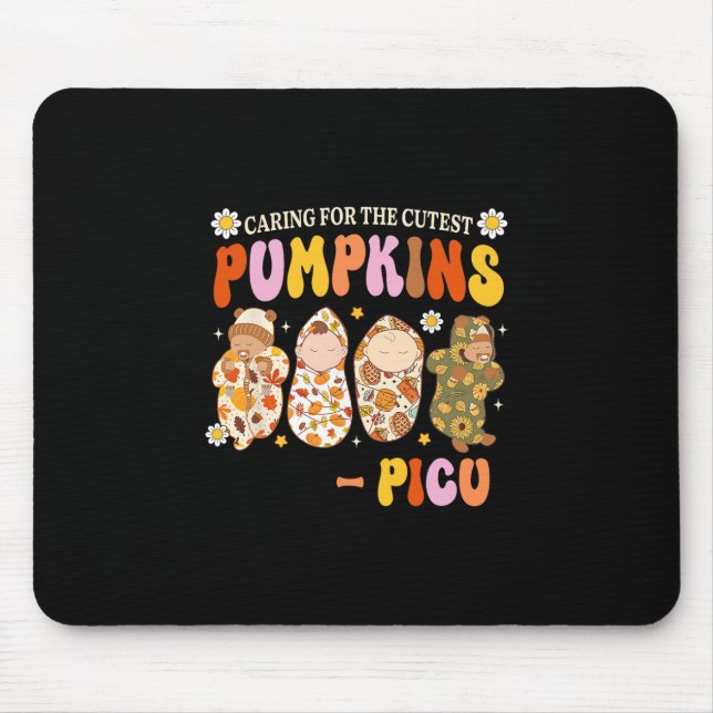 Caring For The Cutest Pumpkin Picu Fall Thanksgivi Mouse Pad (Front)