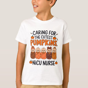 Caring For The Cutest Pumpkins Nicu Nurse Thanksgi T-Shirt