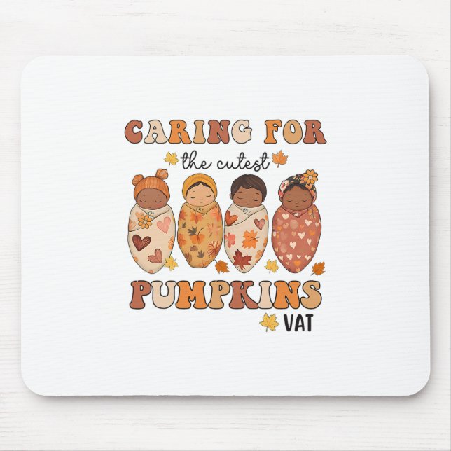 Caring For The Cutest Pumpkins Vat Thanksgiving Nu Mouse Pad (Front)