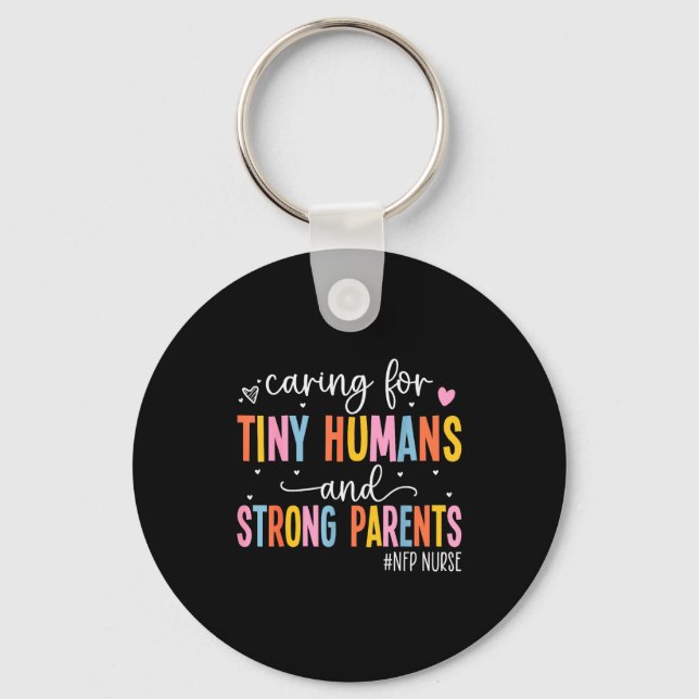 Caring For Tiny Humans And Strong Parents - Nfp Nu Keychain (Front)