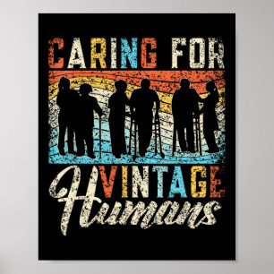 Caring For Vintage Humans Nurses Nursing Geriatric Poster