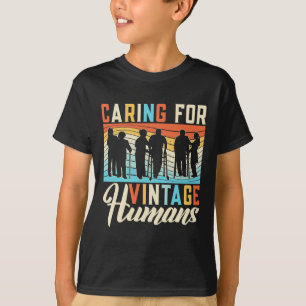 Caring For Vintage Humans Nursing Nurses Geriatric T-Shirt