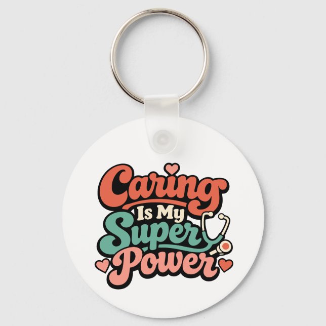 Caring Is My Superpower Nurse   Keychain (Front)