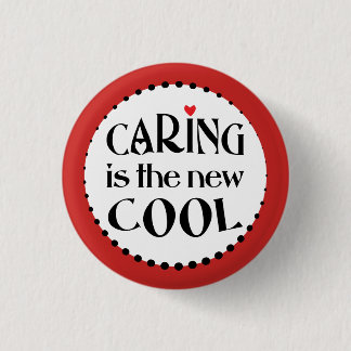 Caring is the new COOL 1 Inch Round Button