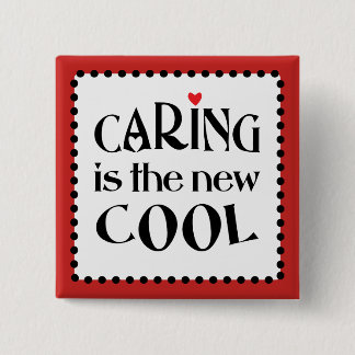 Caring is the new COOL 2 Inch Square Button