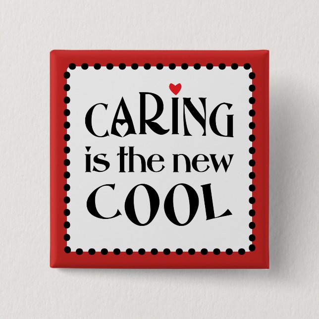 Caring is the new COOL 2 Inch Square Button (Front)