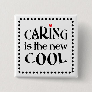 Caring is the new COOL 2 Inch Square Button