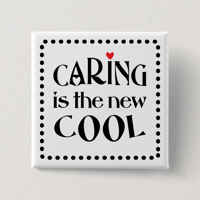 Caring is the new COOL 2 Inch Square Button (Front)