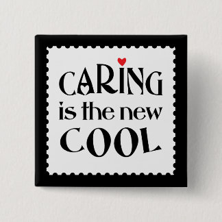 Caring is the new COOL 2 Inch Square Button