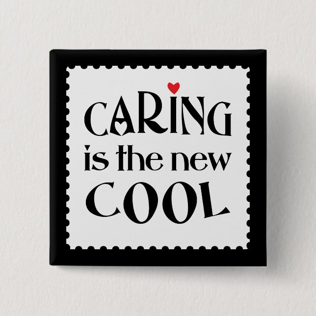 Caring is the new COOL 2 Inch Square Button (Front)