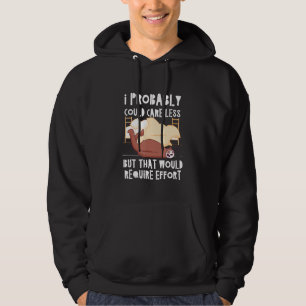 Caring Less Would Require Effort Sloth Meme Sloth  Hoodie