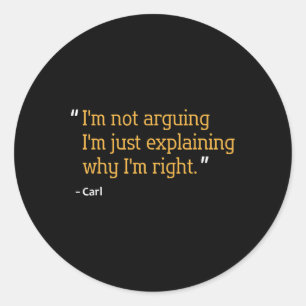 Carl Gift Quote Funny Birthday Personalized Name I Classic Round Sticker