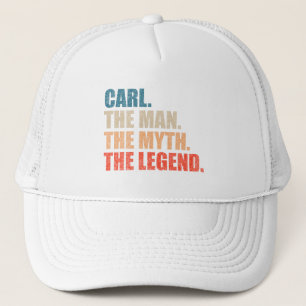 Carl The Man The Myth The Legend Trucker Hat