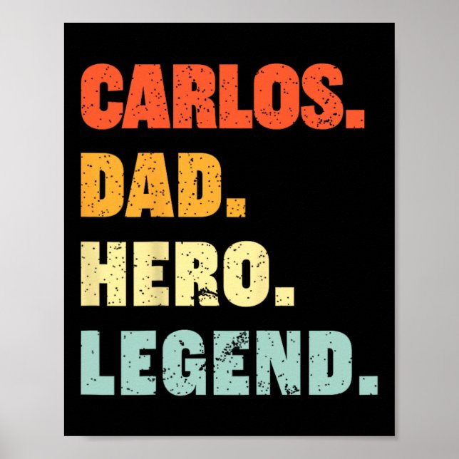 Carlos Dad Hero Legend Personalized Custom Name Fa Poster (Front)