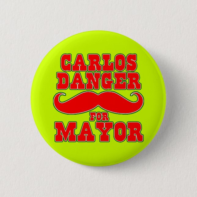 Carlos Danger for Mayor with Moustache 2 Inch Round Button (Front)