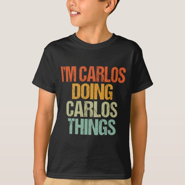 Carlos Doing Carlos Things Shirt Funny Vintage (Front)