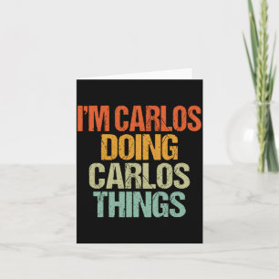 Carlos Doing Carlos Things Shirt Funny Vintage Card