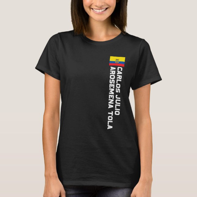 Carlos Julio Arosemena Tola Ecuador Flag Emblem Es T-Shirt (Front)