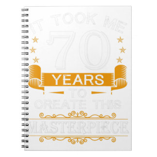 Carnet 70e Anniversaire Il M'A Fallu 70 Ans Pour Créer Ce
