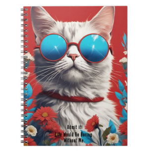 Carnet Admettre que la vie sera ennuyeuse sans moi, Chat