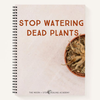 Carnet Arrêtez d'arroser les Plantes morts