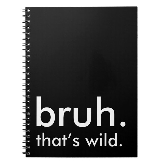 Carnet Black & White Funny Citation de bruh. c’est sauvag (Devant)