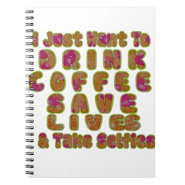 Carnet Boire du café Sauver des vies et prendre des selfi (Devant)