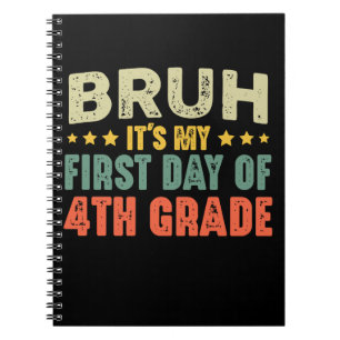 Carnet Bruh C'est mon premier jour de 4e année de retour