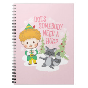 Carnet Buddy l'Elfe Quelqu'un a besoin d'un câlin ?