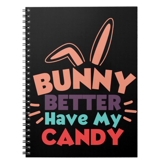Carnet Bunny ferait mieux d'avoir mon bonbon (Devant)