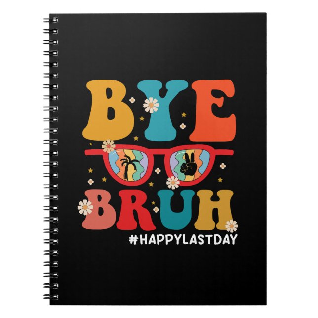 Carnet Bye Bruh enseignant heureux le dernier jour de l'é (Devant)