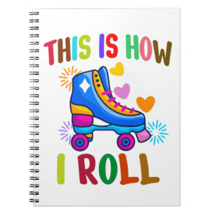 Carnet C'Est Comme Ça Que Je Roule - Patinage À Roulettes