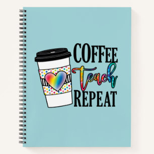 Carnet Coffee Teach Repeat - Fun Teacher Life