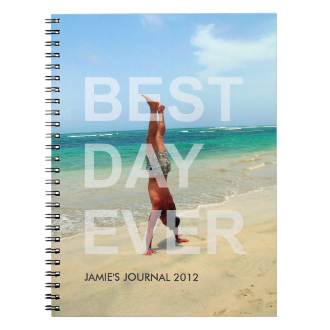 Carnet Couverture photo personnalisée MEILLEUR JOUR JAMAI (Devant)