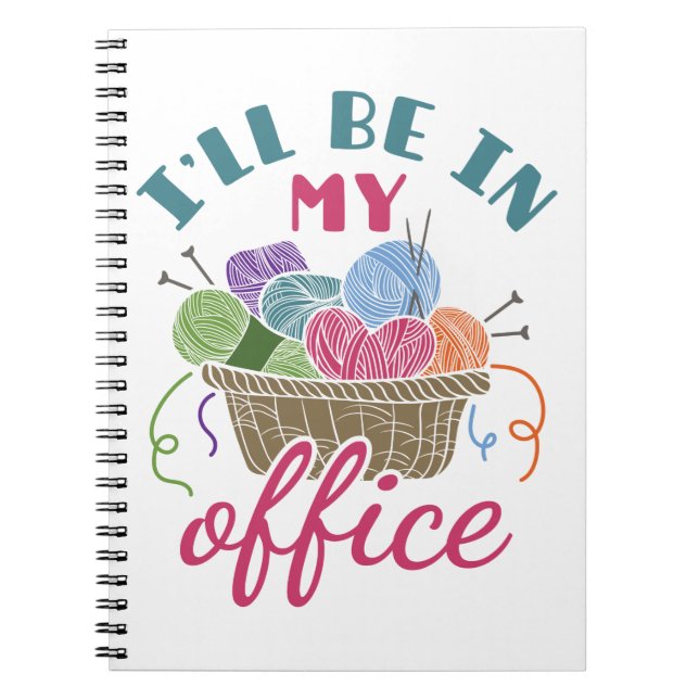 Carnet Crochet de Tricot amusant Je serai dans mon bureau (Devant)