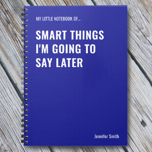 Carnet Des choses intelligentes que je vais dire plus tar