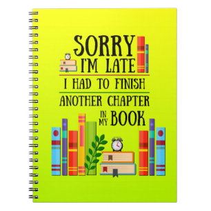 Carnet Désolé I'm Late I Had to Finish My Book