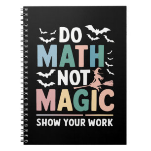 Carnet Do Math Not Magic Math Teacher Montre Votre Travai