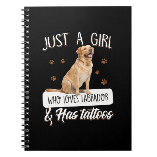 Carnet Dog Lover | Just A Girl Who Loves Labrador Tattoos