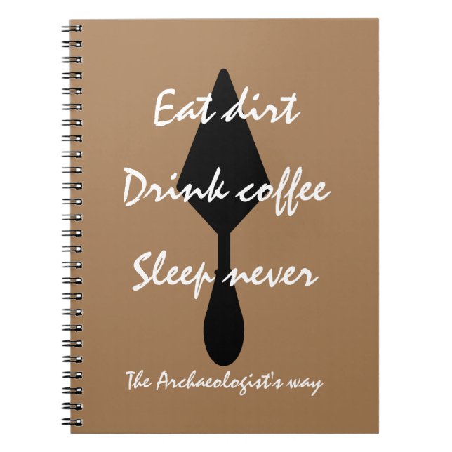 Carnet Élégant Brown Manger Dirt Boire Café Dormir Jamais (Devant)