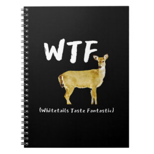 Carnet Funny Laugh WTF Whitetail Taste Fantastic Hunter