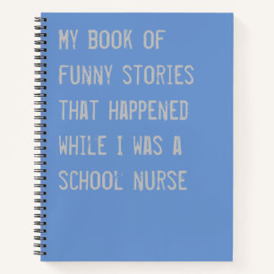 Carnet Funny School Nurse Stories Blue