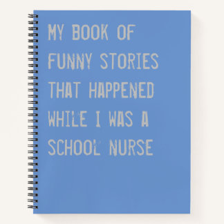 Carnet Funny School Nurse Stories Blue