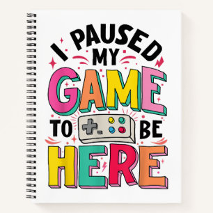 Carnet Gamer Girl J'Ai Suspendu Mon Jeu Pour Être Ici Vid