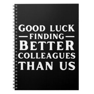 Carnet Good Luck Finding Better Colleagues Than Us