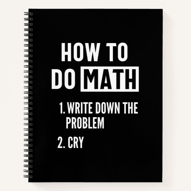 Carnet "How to do math. 1. Write down the problem 2. Cry" (Devant)
