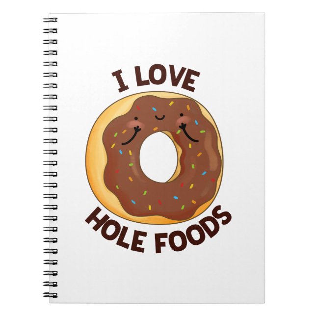 Carnet I Love Hole Foods Funny Donut Pun (Devant)