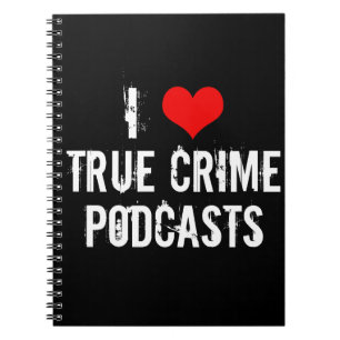 Carnet I Love True Crime Podcasts Serial Killer History