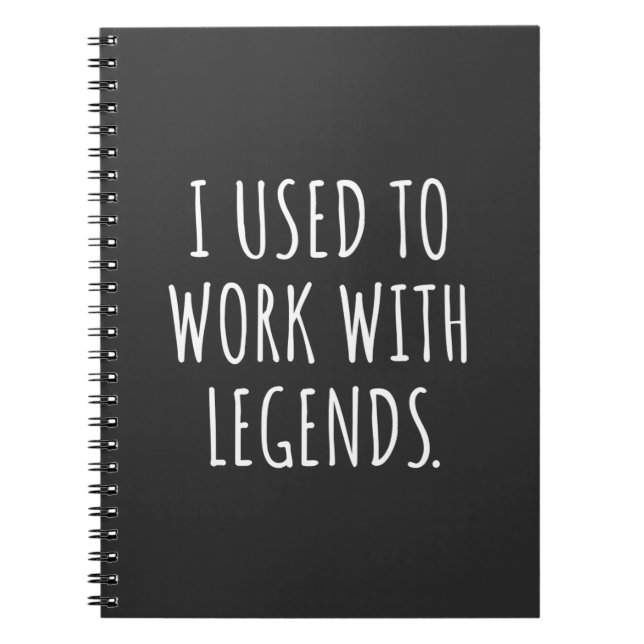 Carnet I USED To WORK WITH LEGENDS (Devant)