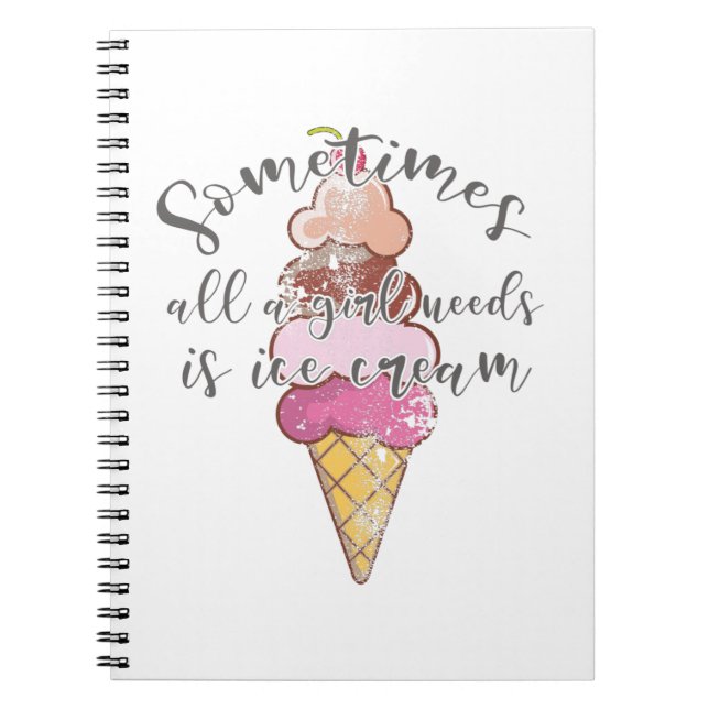 Carnet Ice Cream Lover Cadeau Girl Besoin de crème glacée (Devant)